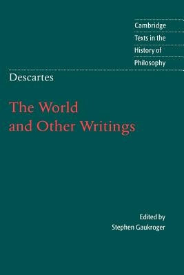 Descartes: The World and Other Writings by Descartes, Ren&#233;