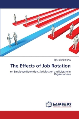 The Effects of Job Rotation by Foya, David