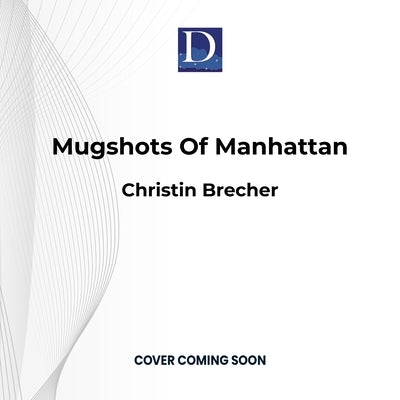Mugshots of Manhattan by 