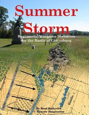 Summer Storm: Regimental Wargame Scenarios For the Battle of Gettysburg by Butkovich, Brad