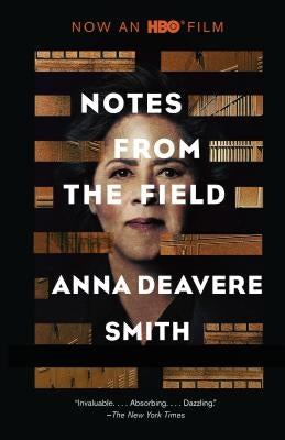 Notes from the Field by Smith, Anna Deavere