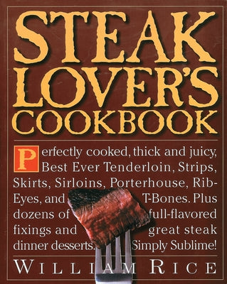 Steak Lover's Cookbook by Rice, William