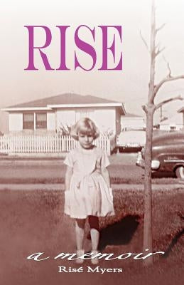 Rise: a memoir by Myers, Rise