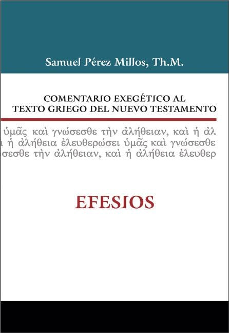Comentario Exegético Al Texto Griego del Nuevo Testamento: Efesios by Zondervan