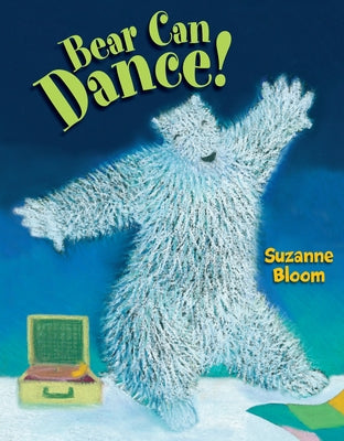 Bear Can Dance! by Bloom, Suzanne