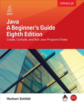 Java: A Beginner's Guide, Eighth Edition by Schildt, Herbert