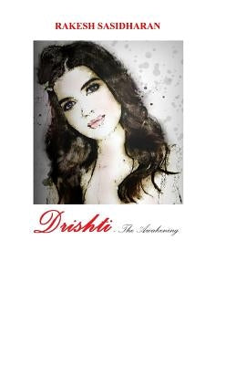 Drishti: The Awakening by Sasidharan, Rakesh