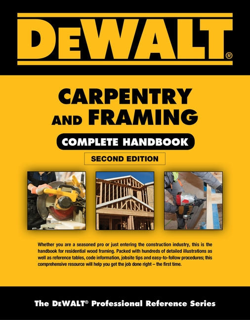 Dewalt Carpentry and Framing Complete Handbook by Brackett, Gary