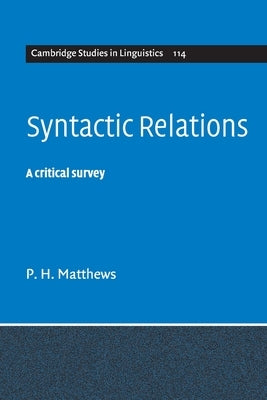 Syntactic Relations: A Critical Survey by Matthews, P. H.