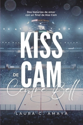 La Kiss Cam de Centre Bell by C. Amaya, Laura
