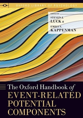 Oxford Handbook of Event-Related Potential Components by Luck, Steven J.