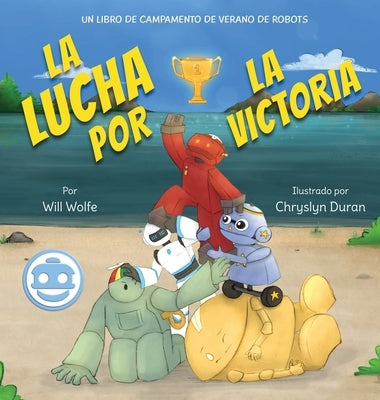 La lucha por la victoria by Wolfe, Will