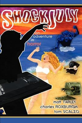 ShockJuly: An Adventure in Horror by Roxburgh, Charles
