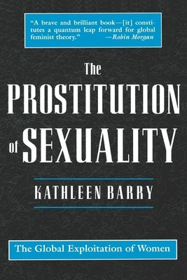 The Prostitution of Sexuality by Barry, Kathleen