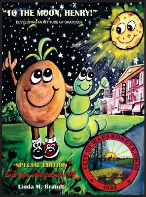 To The Moon, Henry: Developing an Attitude of Gratitude by Brandt, Linda M.