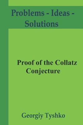 Proof of the Collatz Conjecture by Tyshko, Georgiy