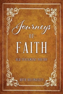 Journeys of Faith: Old Testament Poetry by Billingsley, Ruth