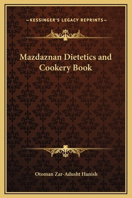 Mazdaznan Dietetics and Cookery Book by Hanish, Otoman Zar