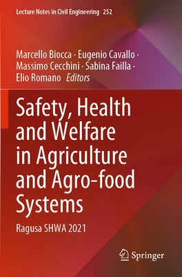 Safety, Health and Welfare in Agriculture and Agro-Food Systems: Ragusa Shwa 2021 by Biocca, Marcello