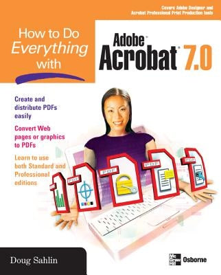 How to Do Everything with Adobe Acrobat 7.0 by Sahlin, Doug