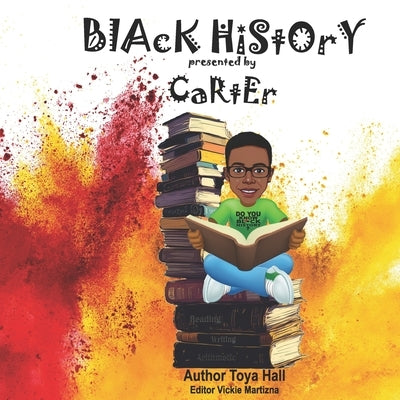 Black History presented by Carter by Martizna, Vickie S.