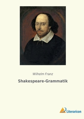 Shakespeare-Grammatik by Franz, Wilhelm