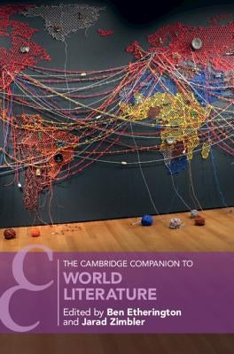The Cambridge Companion to World Literature by Etherington, Ben