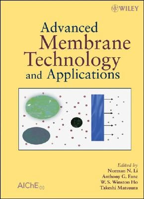 Advanced Membrane Technology and Applications by Li, Norman N.