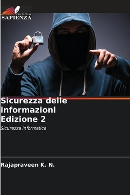 Sicurezza delle informazioni Edizione 2 by K. N., Rajapraveen
