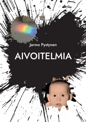 Aivoitelmia: Absurdiin kallellaan olevia ajatuksia by Pystynen, Jarmo