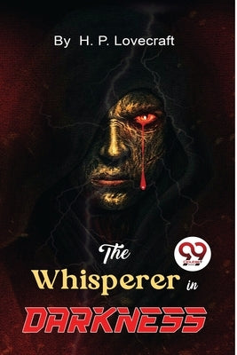 The Whisperer in Darkness by Lovecraft, H. P.