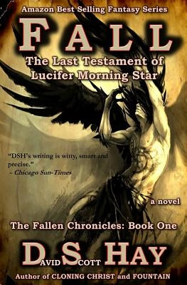 Fall: The Last Testament of Lucifer Morningstar: The Fallen Chronicles by Tang, Sandara