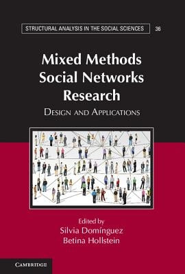 Mixed Methods Social Networks Research: Design and Applications by Domínguez, Silvia