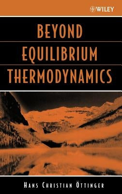 Beyond Equilibrium Thermodynamics by Ottinger