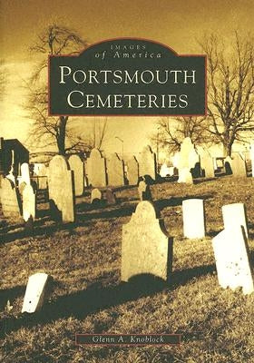 Portsmouth Cemeteries by Knoblock, Glenn A.