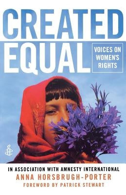 Created Equal: Voices on Women's Rights by Horsbrugh-Porter, Anna