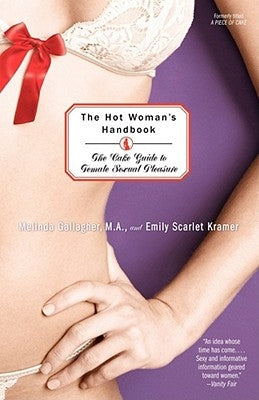 The Hot Woman's Handbook: The Cake Guide to Female Sexual Pleasure by Gallagher, Melinda