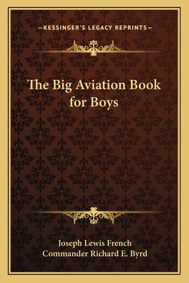 The Big Aviation Book for Boys by French, Joseph Lewis