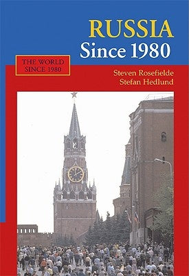 Russia Since 1980: Wrestling with Westernization by Rosefielde, Steven