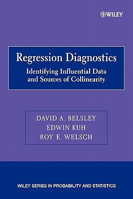 Regression Diagnostics: Identifying Influential Data and Sources of Collinearity by Belsley, David A.