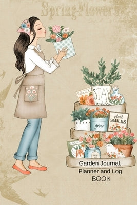 Garden Journal, Planner and Log Book: Comprehensive Garden Notebook with Garden Record Diary, Garden Plan Worksheet, Monthly or Seasonal Planting Plan by Bloom, Joy