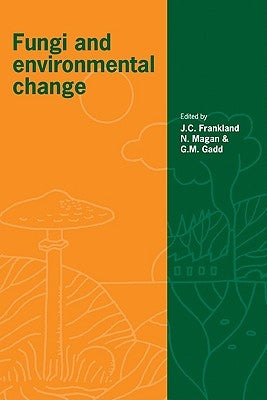 Fungi and Environmental Change by Frankland, Juliet C.