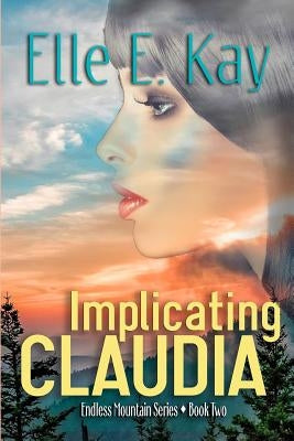 Implicating Claudia by Kay, Elle E.