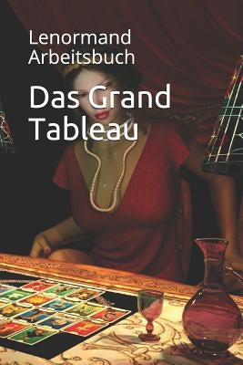 Das Grand Tableau: Lenormand Arbeitsbuch by Benoir, Anna