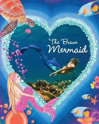 The Brave Mermaid: Kariel's inspirational Mermaid Series by Chambers, Kurt