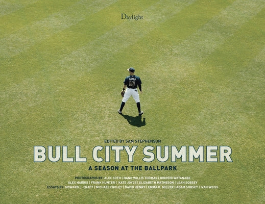 Bull City Summer: A Season at the Ballpark by Stephenson, Sam
