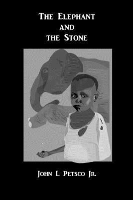 The Elephant and the Stone by Petsco Jr, John