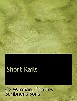 Short Rails by Warman, Cy