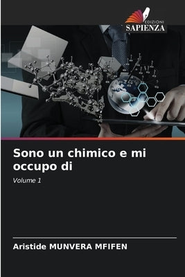 Sono un chimico e mi occupo di by Munvera Mfifen, Aristide