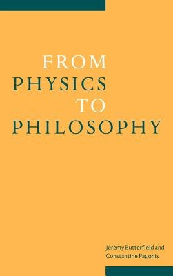 From Physics to Philosophy by Butterfield, Jeremy